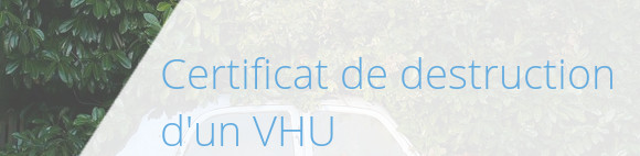 certificat destruction vhu